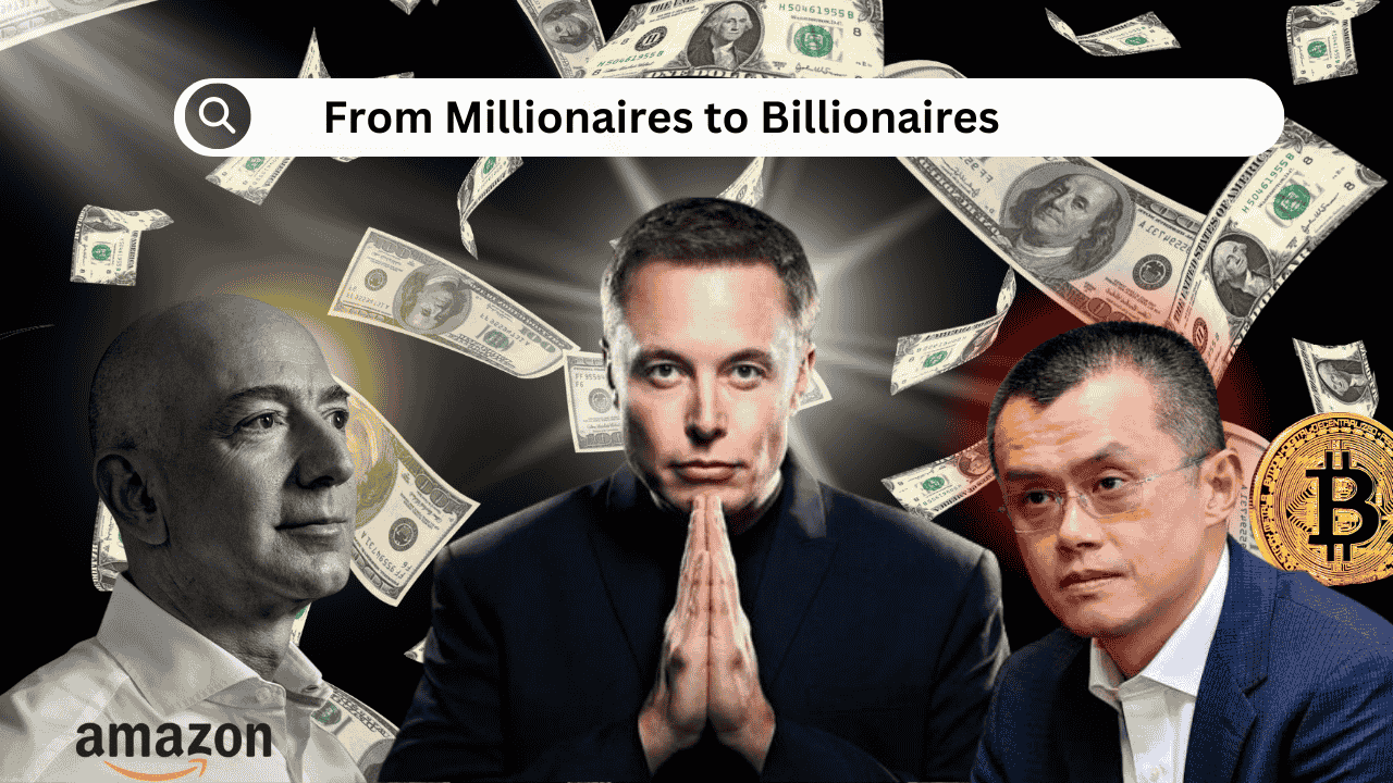 millionaires to billionaires success stories of elon musk, jeff bezos